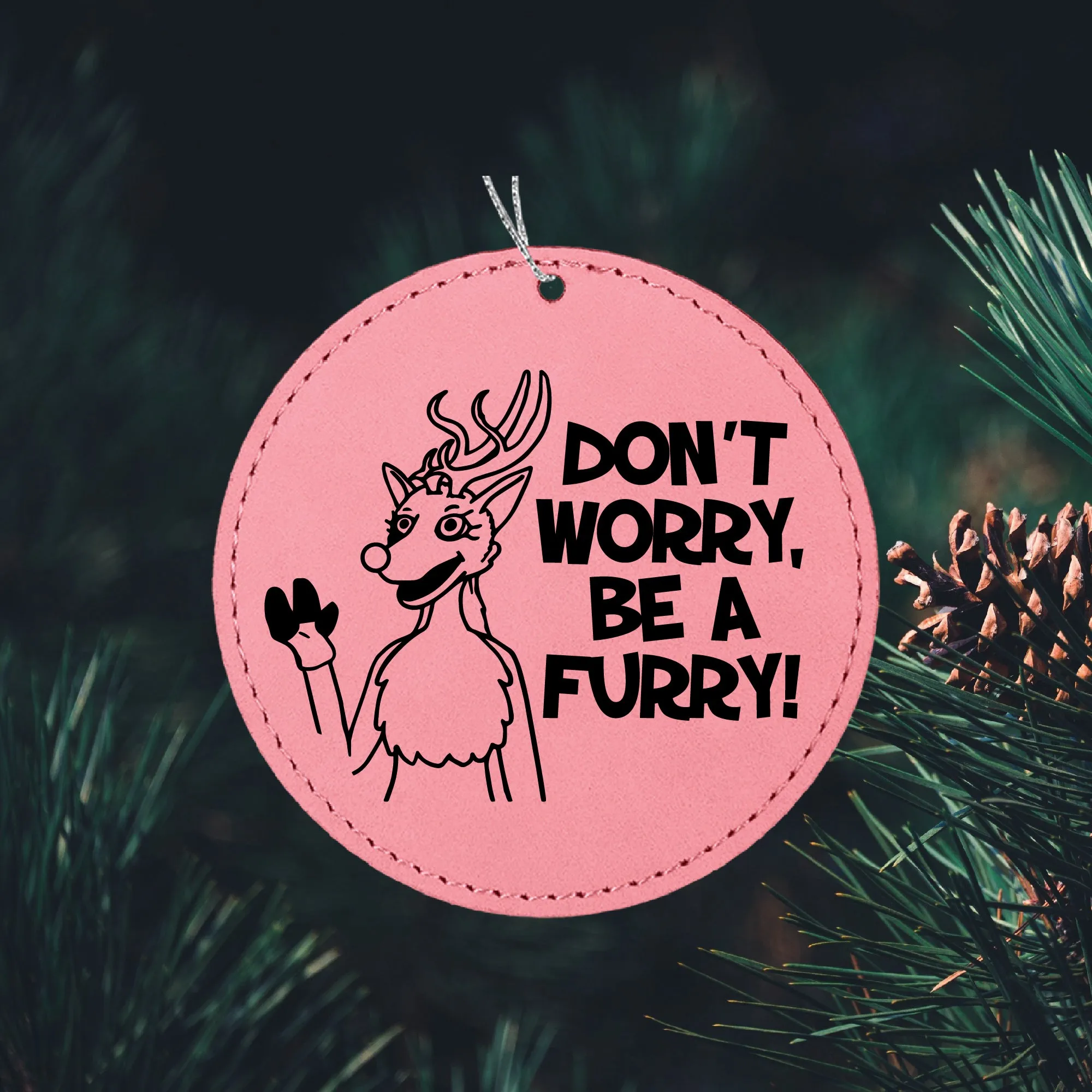 Don't Worry be a Furry Ornament