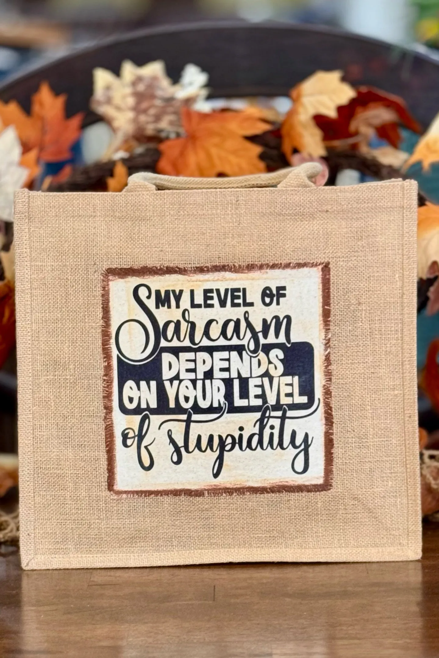 "My Level Of Sarcasm Depends On Your Level Of Stupidity" Tote Bag