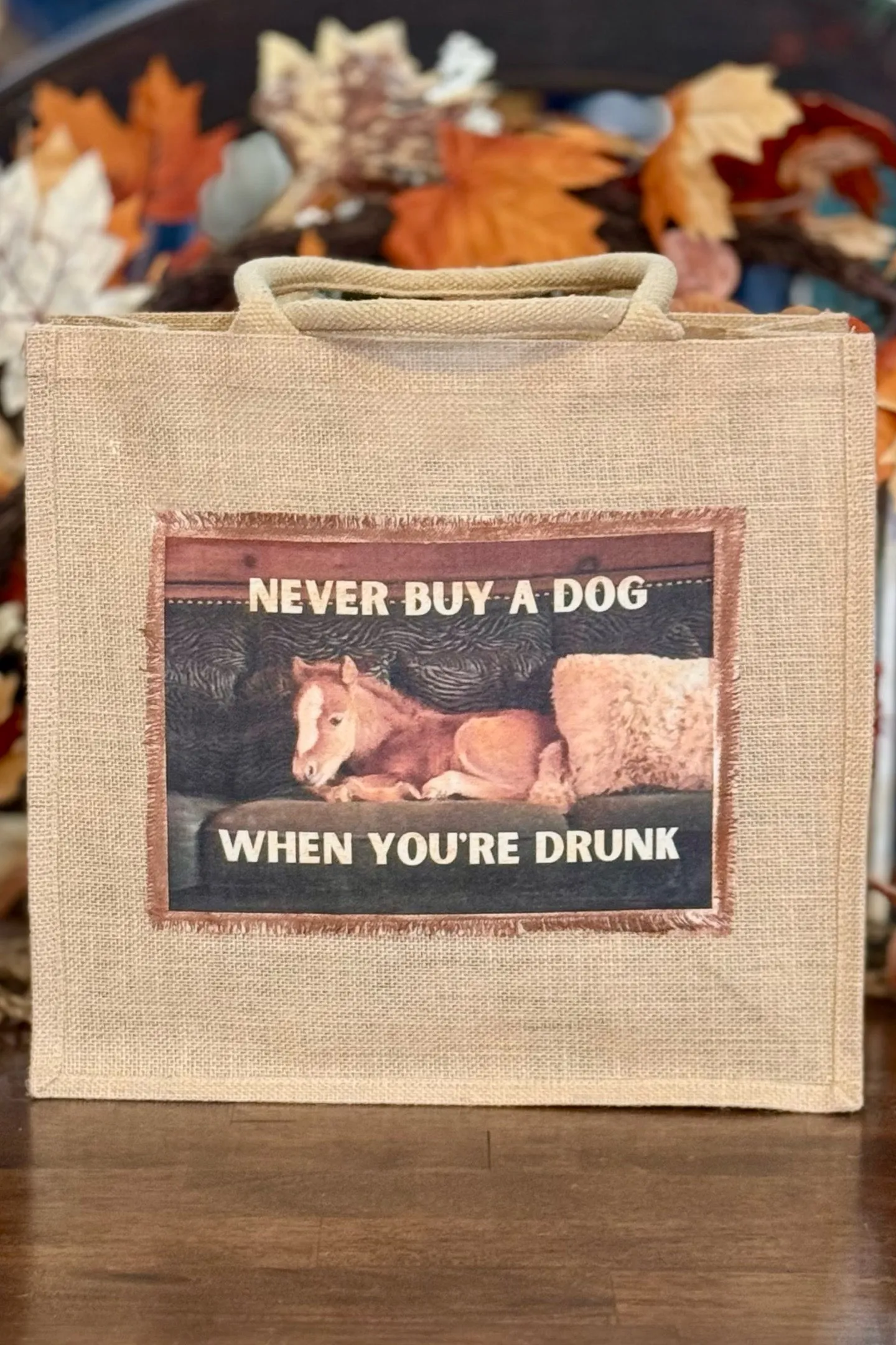 "Never Buy A Dog When You're Drunk" Tote Bag